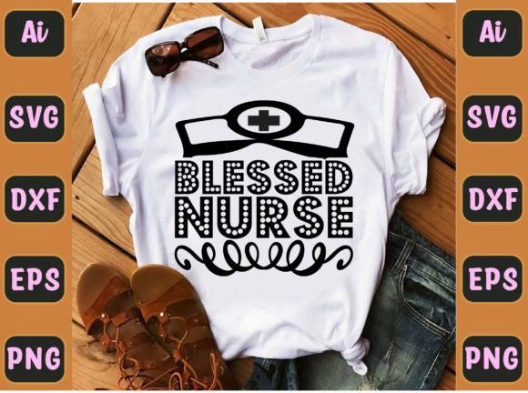 Blessed Nurse 11: Graphics for T-Shirt Designs
