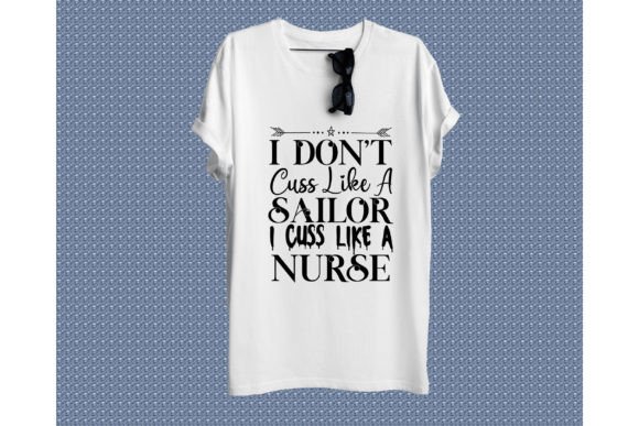 Graphics for T-Shirt Designs: I Don’t Cuss Like a Sailor I Cuss Like a
