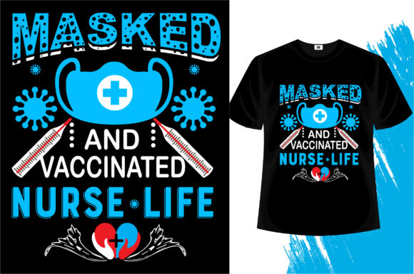 Masked and Vaccinated Nurse Graphics for T-Shirt Designs
