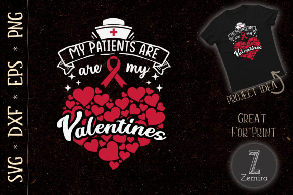 My Patients Are My Valentines RN Nurse Graphics for T-Shirt Designs
