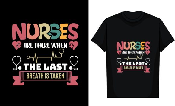 Nurses Are There Graphics for T-Shirt Designs