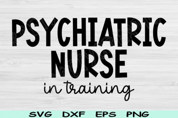 Psychiatric Nurse Svg in Training: Graphics for Crafts